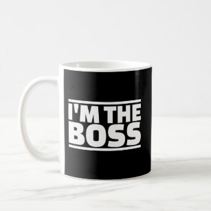 I'M The Boss Coffee Mug