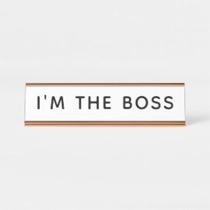 I'm the Boss Desk Name Plate