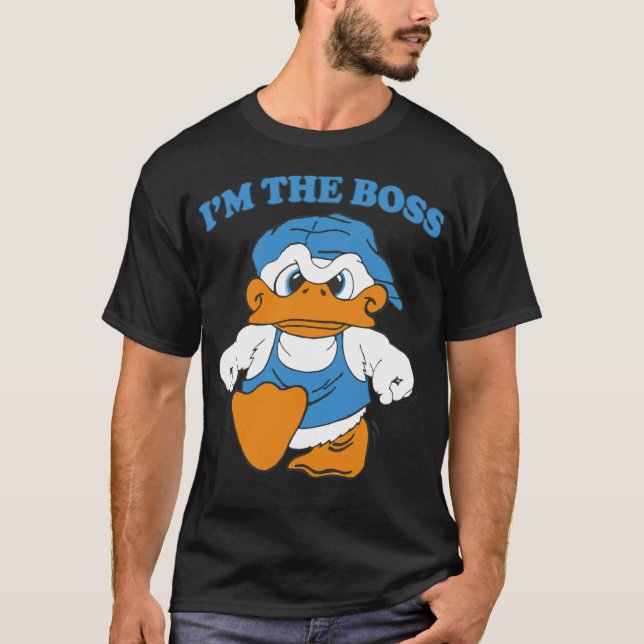 Im The Boss Duck T  90s Cartoon cool bone  T-Shirt (Front)
