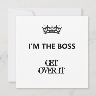 I'm the Boss, Get Over It, Flat card