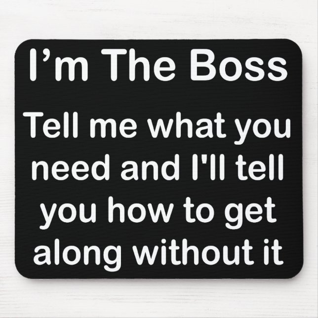 I'm The Boss Mousemat (Front)