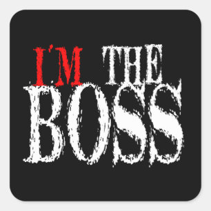 I'm The Boss Sticker