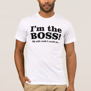 I'm the Boss t-shirt