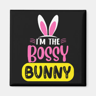 Im The Bossy Bunny Rabbit Ears Egg Funny Easter D Magnet