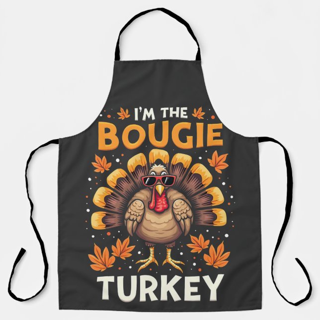 I'm the Bougie Turkey Funny Thanksgiving Sassy  Apron (Front)