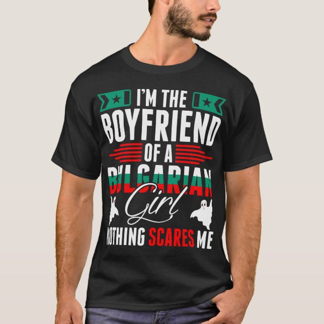 Im The Boyfriend Of A Bulgarian Girl Tshirt (Front)