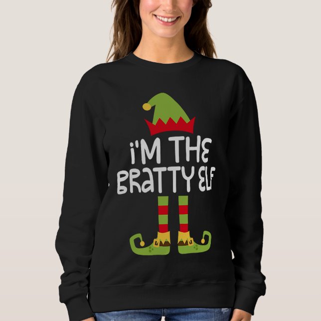 I'm The Bratty Elf T  Matching Christmas Costume Sweatshirt (Front)