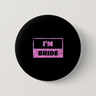 I'm the bride - funny bridal wedding quote 6 cm round badge