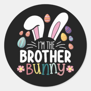 I'm The Brother Bunny Easter Family Matching Classic Round Sticker