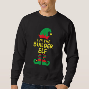 I'm The Builder Elf Family Matching Group Christma Sweatshirt