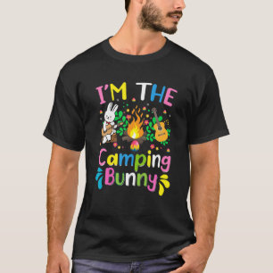 I'm The Camping Bunny Easter Eggs Happy Easter Day T-Shirt