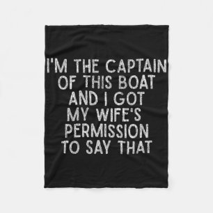I'm The Captain Of This Boat Funny Boat Shirt Fleece Blanket
