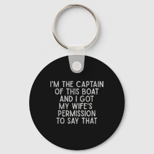 I'm The Captain Of This Boat Funny Boat Shirt Key Ring