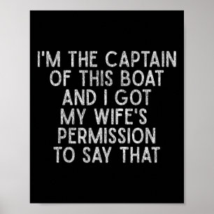 I'm The Captain Of This Boat Funny Boat Shirt  Poster