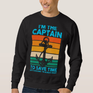 I'm The Captain To Save Time Let's Assume Boat Boa Sweatshirt