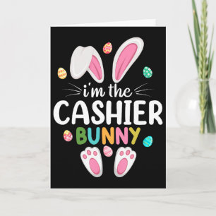 I'm The Cashier Bunny Matching Family Easter Card