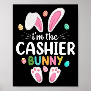 I'm The Cashier Bunny Matching Family Easter Poster