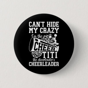 I'm The Cheer Titi Of A Cheerleader Titi Cheerlead 6 Cm Round Badge