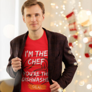 I'm The Chef, You're The Dishwasher. Deal T-Shirt