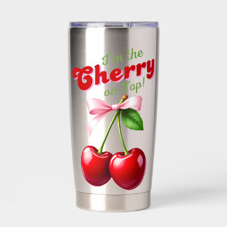 I'm the Cherry on Top cherry with pink ribbon Insulated Tumbler