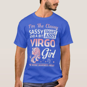I'm The Classy Sassy Smart & A Bit Assy Virgo Girl T-Shirt