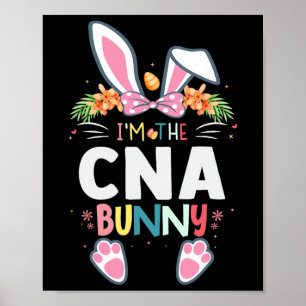 I'm The Cna Certified Nursing Istant Bunny Easter Poster