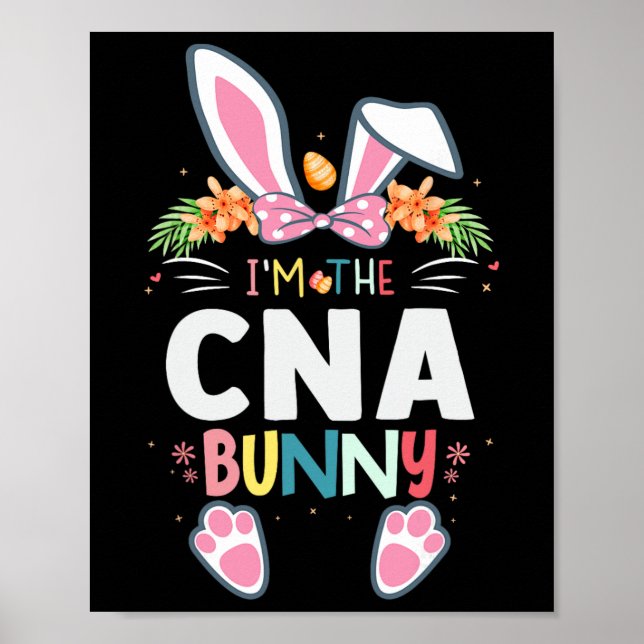I'm The Cna Certified Nursing Istant Bunny Easter  Poster (Front)