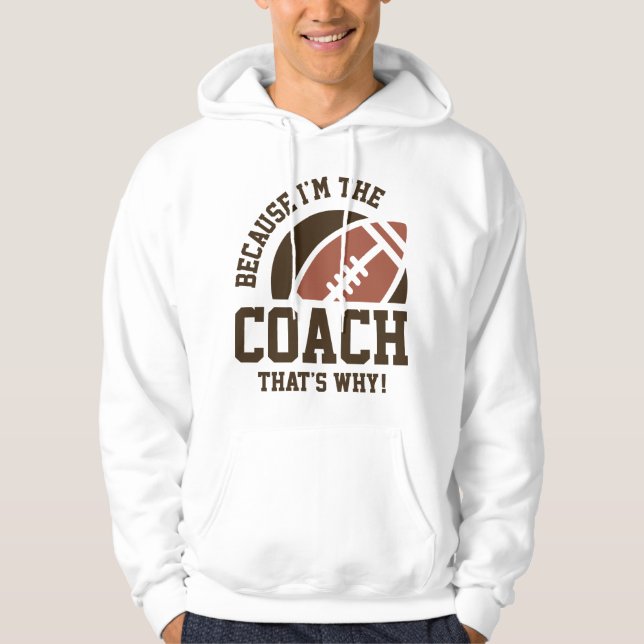 I'm The Coach Hoodie (Front)