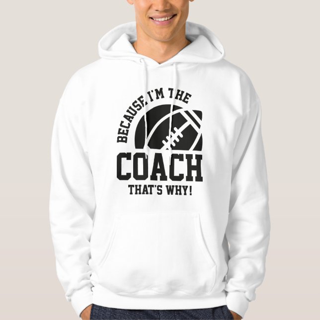 I'm The Coach Hoodie (Front)