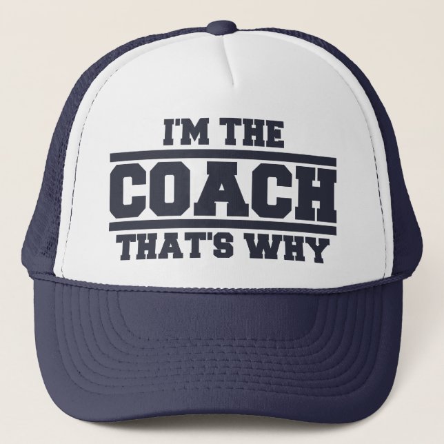 I'm The COACH That's Why Hat (navy blue) (Front)