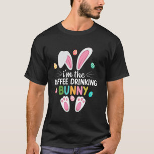 I'm The Coffee Drinking Bunny Matching Family East T-Shirt