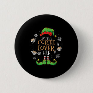 Im The Coffee Lover Elf Christmas 6 Cm Round Badge