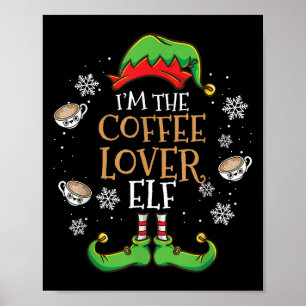 Im The Coffee Lover Elf Christmas  Poster