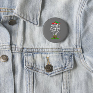 I'm The Coffee Lover Elf Shirt Matching Family 6 Cm Round Badge