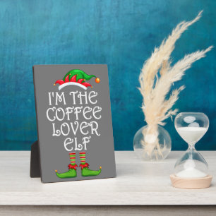I'm The Coffee Lover Elf Shirt Matching Family Plaque