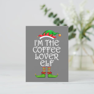 I'm The Coffee Lover Elf Shirt Matching Family Postcard