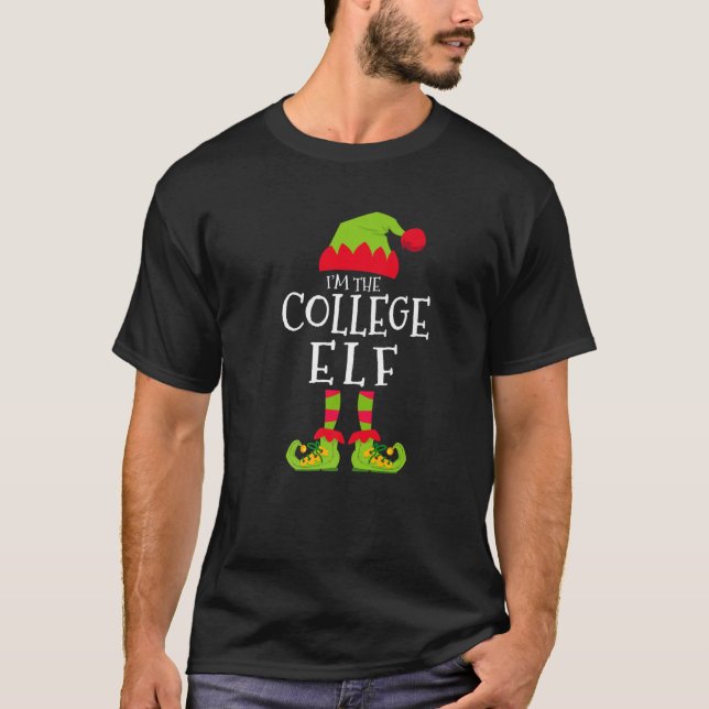 I'm the College Elf Funny Matching Christmas Costu T-Shirt (Front)