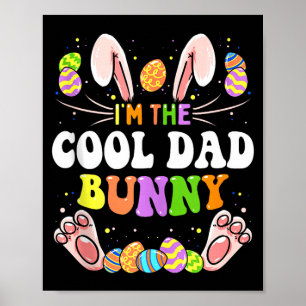 Im The Cool Dad Bunny Matching Family Easter Party Poster