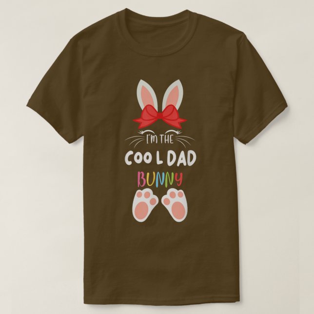 I'm The Cool Dad Bunny Matching Family Group Easte T-Shirt (Design Front)
