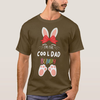 I'm The Cool Dad Bunny Matching Family Group Easte T-Shirt