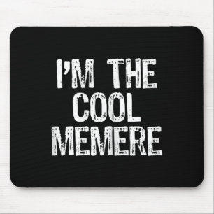 I'm The Cool Memere Funny Mouse Pad