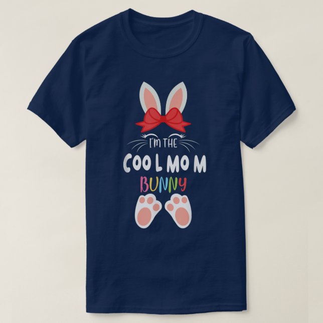 I'm The Cool Mum Bunny Matching Family Group Easte T-Shirt (Design Front)