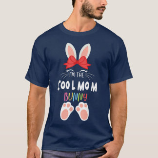 I'm The Cool Mum Bunny Matching Family Group Easte T-Shirt
