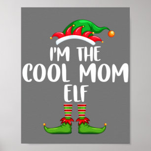 I'm The Cool Mum Elf Shirt Matching Family Group Poster