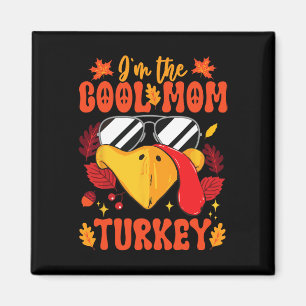 I'm The Cool Mum Turkey Funny Fall Autumn Thanksgi Magnet