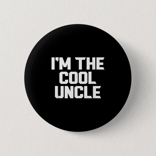 Im The Cool Uncle Funny  6 Cm Round Badge (Front)