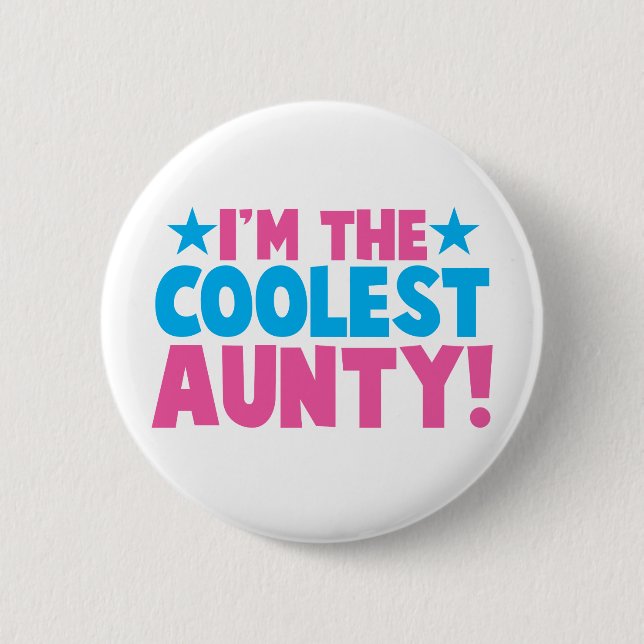 I'm the COOLEST Aunty! 6 Cm Round Badge (Front)