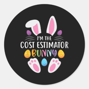 I'm The Cost Estimator Bunny Funny Easter Day Rabb Classic Round Sticker