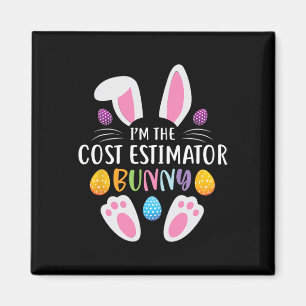 I'm The Cost Estimator Bunny Funny Easter Day Rabb Magnet