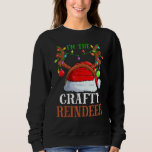 I'm The Crafty Reindeer Christmas   Pyjamas Family Sweatshirt<br><div class="desc">I'm The Crafty Reindeer Christmas   Pyjamas Family Xmas</div>